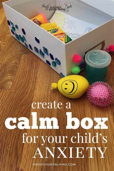 Creating A Calm Box For Your Child Five Spot Green Living