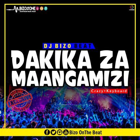 Dj Bizo Dakika Za Maangamizi Beat Singeli L Download Dj Kibinyo