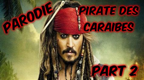 Parodie Pirate des Caraïbes part YouTube