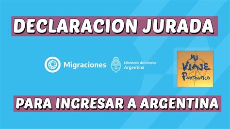Tutorial Completamos La Declaración Jurada De Migraciones Argentina