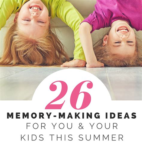 26 Memory Making Ideas For You And Your Kids This Summer The Beautiful