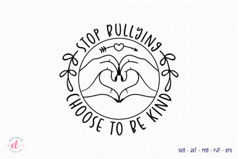 Stop Bullying Choose To Be Kind Svg Graphic By Craftlabsvg Creative