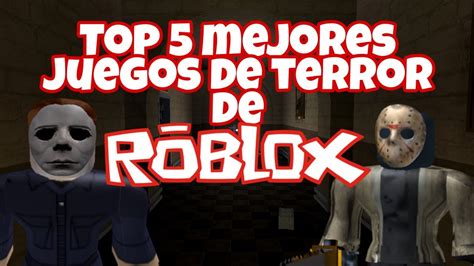 Top 5 Mejores Juegos De Terror De Roblox Roblox En EspaÑol Youtube