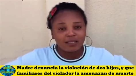 Pimentel En La Red Vídeo 📽madre Denuncia La Violación De Dos Hijas
