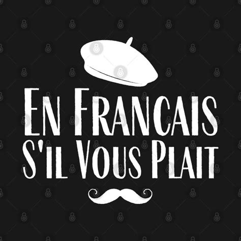 En Francais S'il Vous Plait - French Language Saying ...