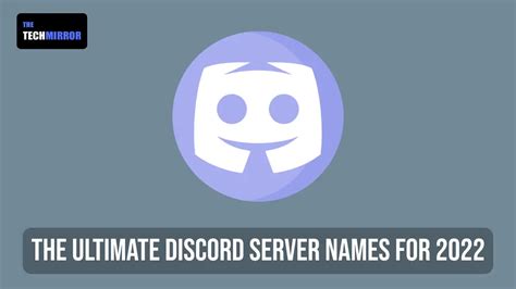 The Ultimate Discord Server Names For 2022