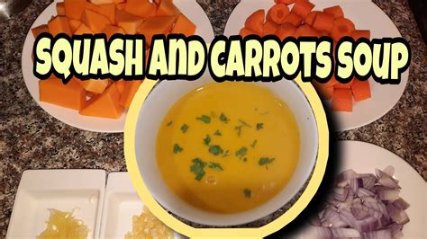 How To Make Squash And Carrots Soup Soup Cooking Youtube