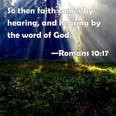 Romans So Then Faith Comes By Hearing And Hearing By The Word Of God