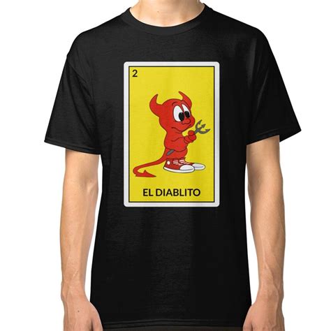 Mexican Loteria Shirts And Ts El Diablito Classic T Shirt By Sqwear In 2020 Loteria