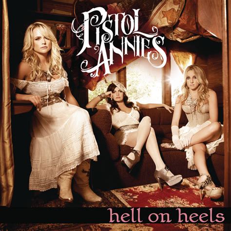 Hell On Heels A Song By Pistol Annies On Spotify
