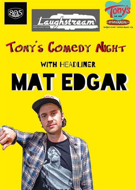 Tonys Comedy Night Wheadliner Mat Edgar Tickets At Tonys Pizzaria In Ventura By Laughstream