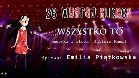 Wszystko To Emilia Piątkowska Piosenka Z 26 Płyty Konkursu Piosenki