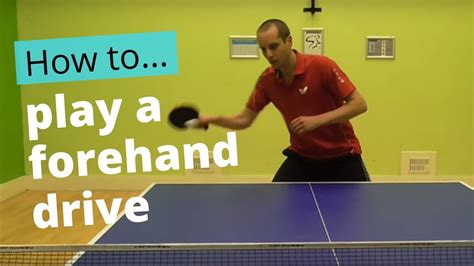 How To Play A Forehand Drive In Table Tennis Youtube