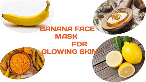 Diy Banana Face Mask For Glowing Skin Natural Glow Brightening Face