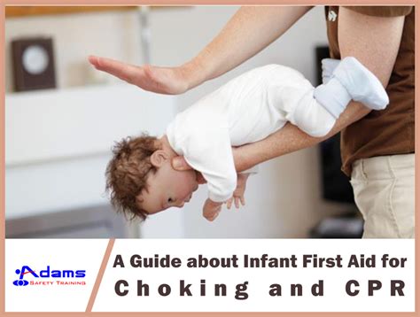 A Guide About Infant First Aid For Choking And Cpr Adams Safety