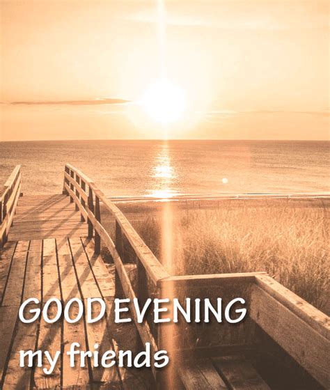Good Evening My Friends Daily Pictures S And Ecards