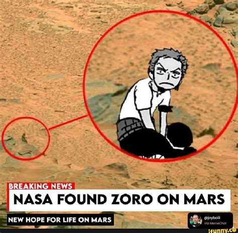 Breaking News Nasa Found Zoro On Mars New Hope For Life On Mars Ifunny