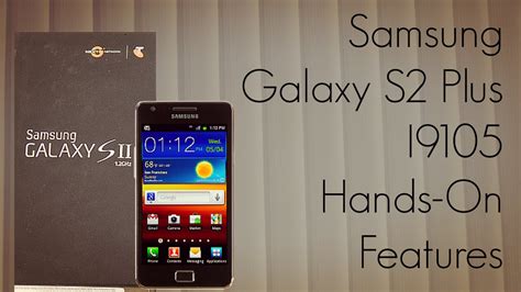 Samsung Galaxy S2 Plus I9105 Hands On Demo Features Camera Apps Youtube