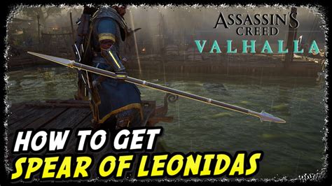 How To Get Spear Of Leonidas In Assassins Creed Valhalla Kassandra Dlc