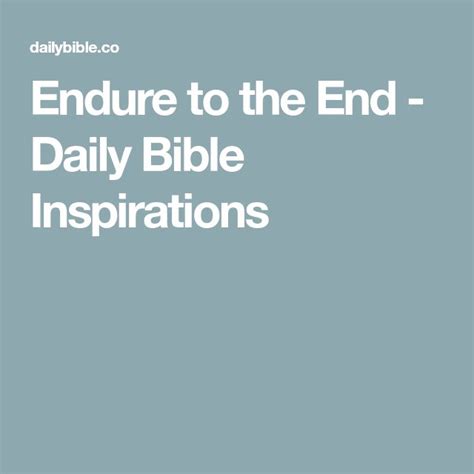 Endure To The End Daily Bible Inspirations Daily Bible Inspiration