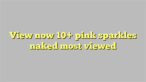 View Now Pink Sparkles Naked Most Viewed C Ng L Ph P Lu T