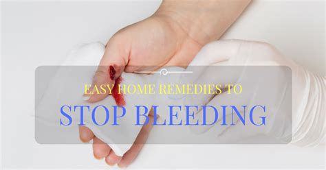 Easy Home Remedies To Stop Bleeding