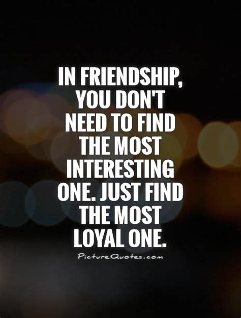 Loyal Friend Quotes And Sayings Quotesgram