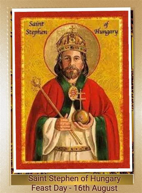 Feast Of Saint Stephen Of Hungary King 16th August Prayers And