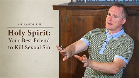 Holy Spirit Your Best Friend To Kill Sexual Sin Ask Pastor Tim