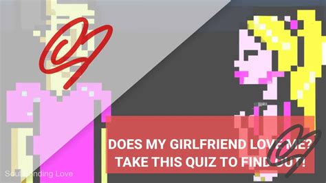 does my girlfriend love me take this quiz to find out soul bonding love