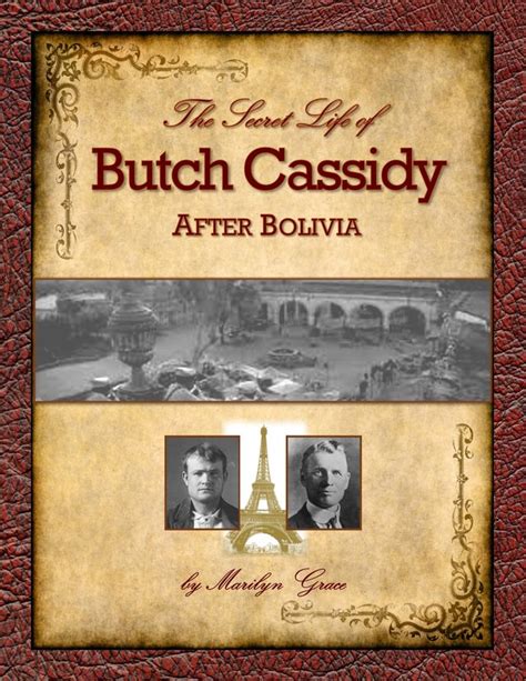 The Secret Life Of Butch Cassidy After Bolivia