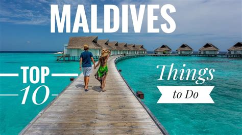 Top 10 Things To Doplaces To Visit In Maldives Youtube