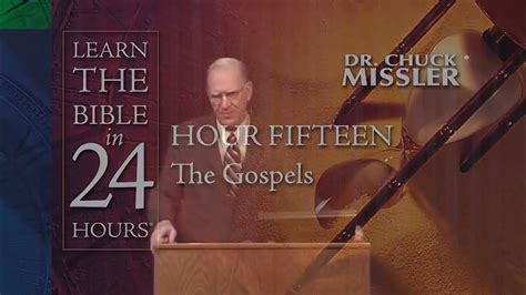 Chuck Missler Learn The Bible In 24 Hours Hour The Gospel Youtube