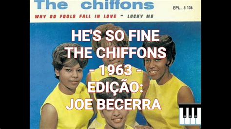 Hes So Fine The Chiffons 1963 Edição Joe Becerra Youtube