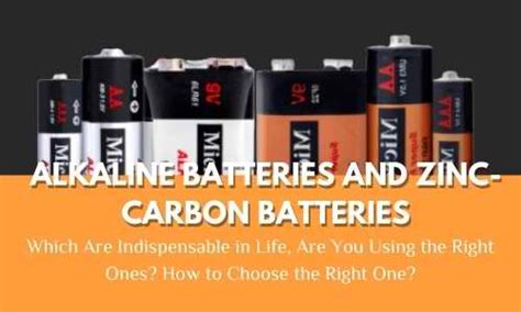 Alkaline Batteries And Zinc Carbon Batteries Which Are Indispensable