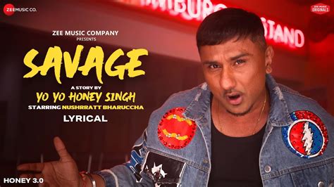 Savage Honey 30 Yo Yo Honey Singh And Nushrratt Bharuccha Zee Music Originals Lyrical
