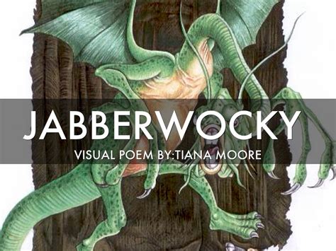 The Jabberwocky By Tiana Moore