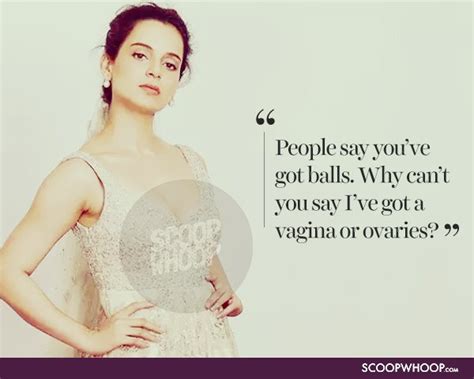 23 Kangana Ranaut Quotes That Exemplify Her No Holds Barred Attitude To Life