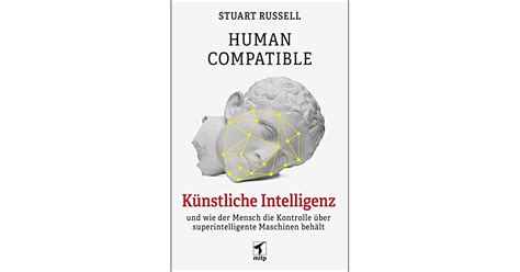 Human Compatible Künstliche Intelligenz Und Wie Der Mensch Die
