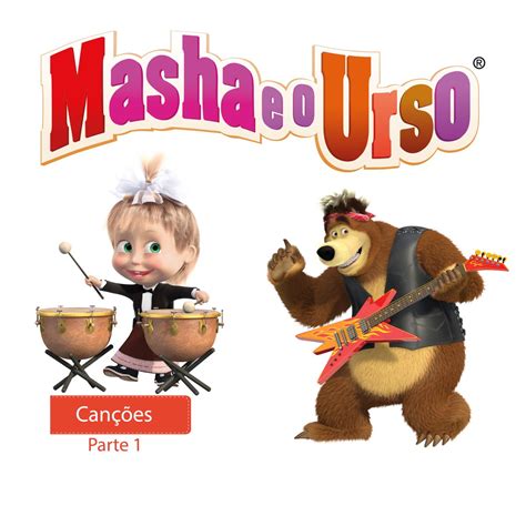 ‎masha E O Urso Canções Pt 1 By Masha And The Bear On Apple Music
