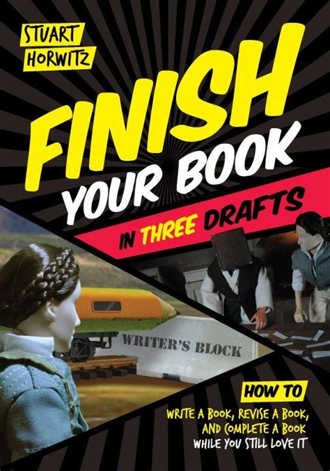 Finish Your Book In Three Drafts Writing Writing Advice Writing A