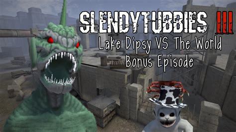 Slendytubbies 3 Lake Dipsy Vs The World Bonus Episode 2 Youtube