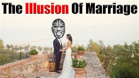 video 3603 the illusion of marriage youtube