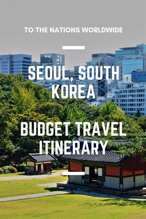 The Seoul South Korea Budget Travel Itinerary
