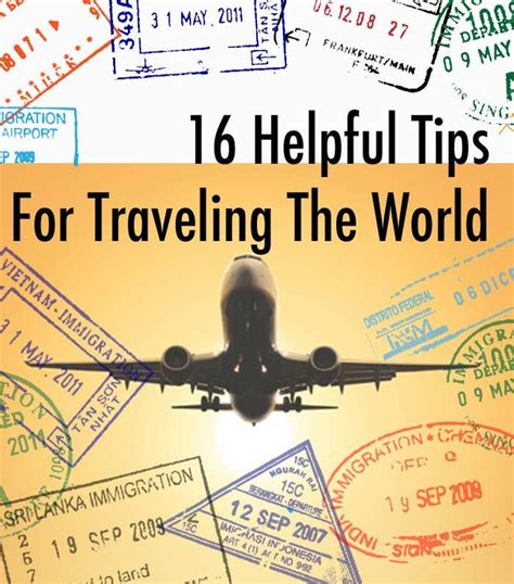 16 Helpful Tips For Traveling The World Travel Tips Travel Advice