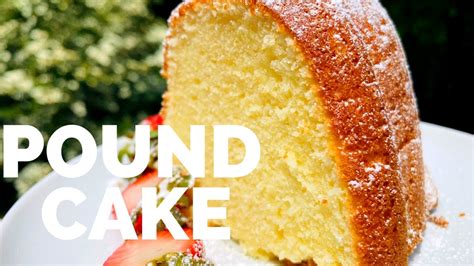 Pound Cake The Best Pound Cake Recipe Youtube