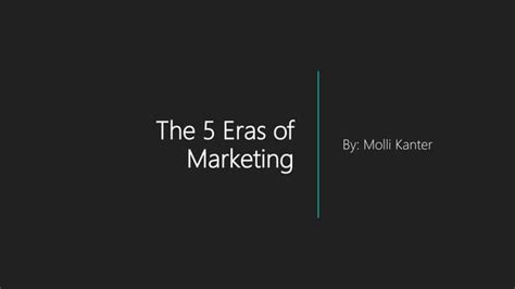 The 5 Eras Of Marketing Ppt