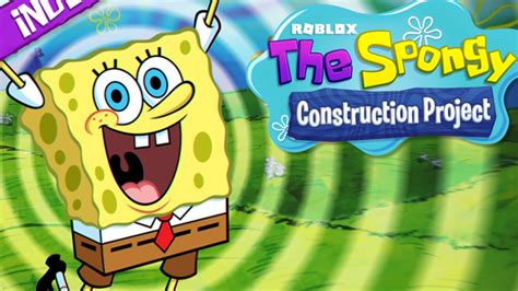 Spongebob The Spongy Construction Project In Roblox Youtube