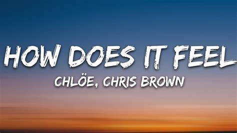Chlöe Chris Brown How Does It Feel Lyrics Youtube