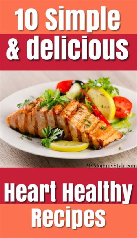 10 Simple And Delicious Heart Healthy Recipes My Mommy Style